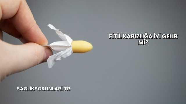 Fitil Kabızlığa İyi Gelir mi?