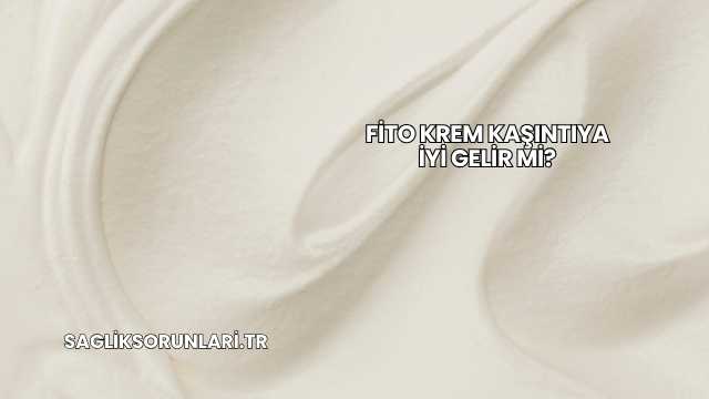 Fito Krem Kaşıntıya İyi Gelir mi?