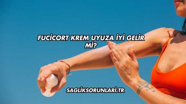 Fucicort Krem Uyuza İyi Gelir mi?