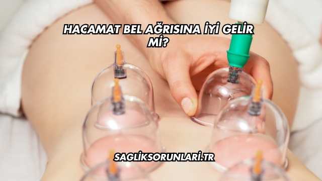 Hacamat Bel Ağrısına İyi Gelir mi?