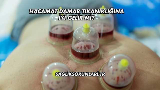 Hacamat Damar Tıkanıklığına İyi Gelir mi?
