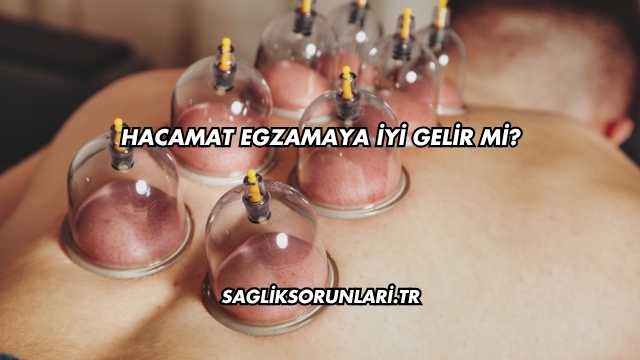 Hacamat Egzamaya İyi Gelir mi?