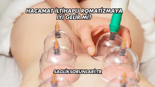 Hacamat İltihaplı Romatizmaya İyi Gelir mi?