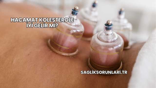 Hacamat Kolesterole İyi Gelir mi?