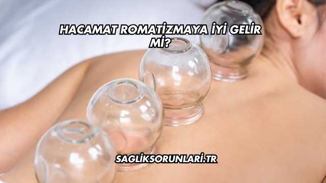Hacamat Romatizmaya İyi Gelir mi?