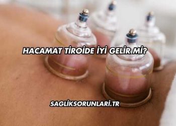 Hacamat Tiroide İyi Gelir mi?