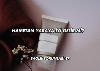 Hametan Yaraya İyi Gelir mi?