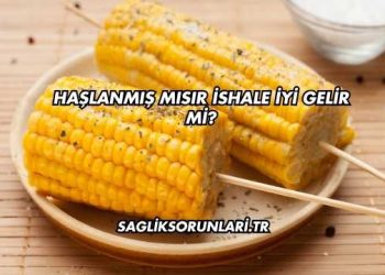 Haşlanmış Mısır İshale İyi Gelir mi?
