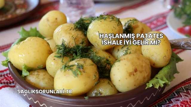 Haşlanmış Patates İshale İyi Gelir mi?