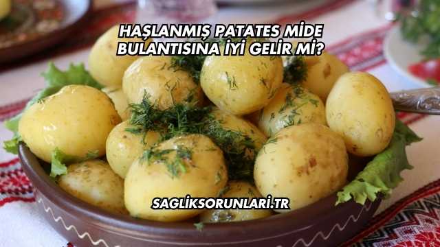 Haşlanmış Patates Mide Bulantısına İyi Gelir mi?