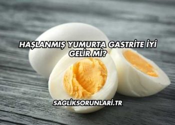 Haşlanmış Yumurta Gastrite İyi Gelir mi?
