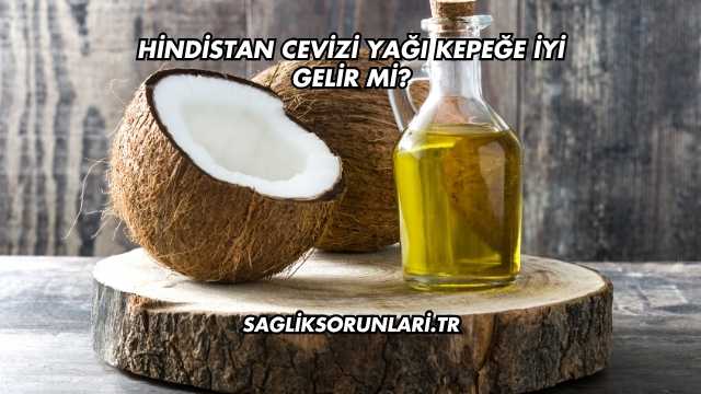 Hindistan Cevizi Yağı Kepeğe İyi Gelir mi?