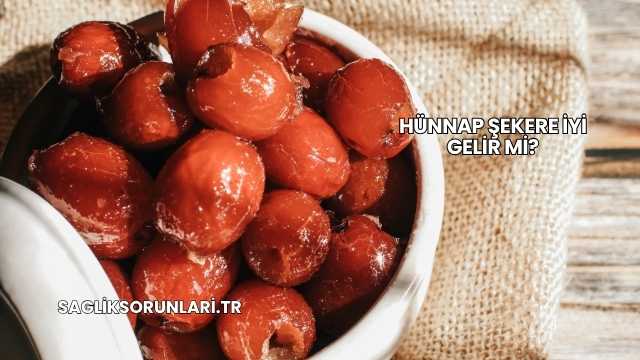 Hünnap Şekere İyi Gelir mi?