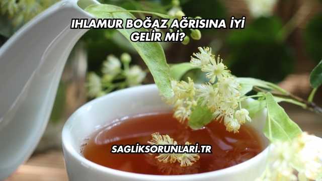 Ihlamur Boğaz Ağrısına İyi Gelir mi?