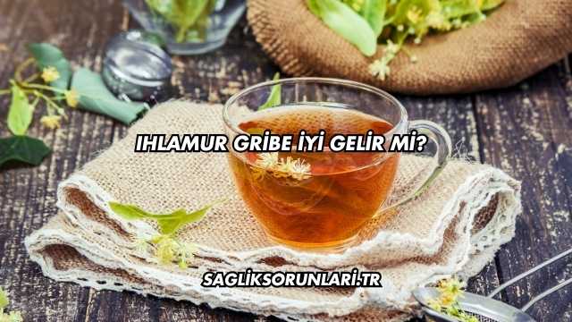 Ihlamur Gribe İyi Gelir mi?