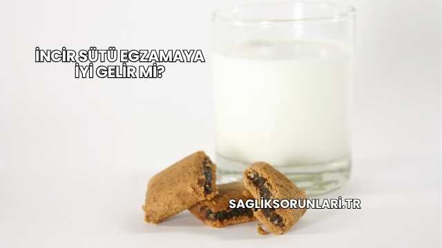 İncir Sütü Egzamaya İyi Gelir mi?