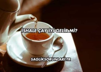 İshale Çay İyi Gelir mi?