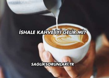 İshale Kahve İyi Gelir mi?