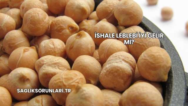 İshale Leblebi İyi Gelir mi?