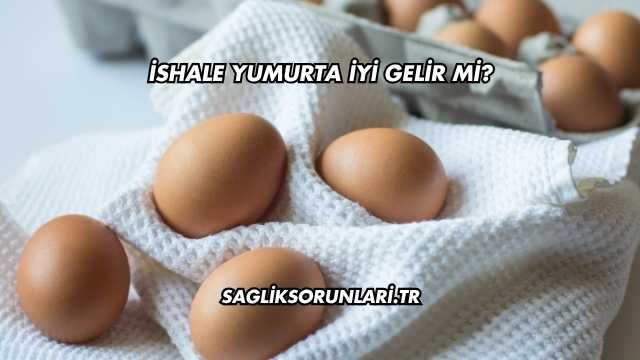 İshale Yumurta İyi Gelir mi?