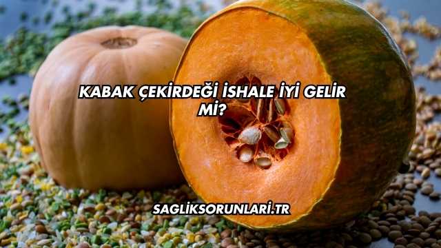Kabak Çekirdeği İshale İyi Gelir mi