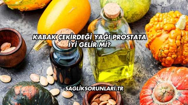 Kabak Çekirdeği Yağı Prostata İyi Gelir mi?