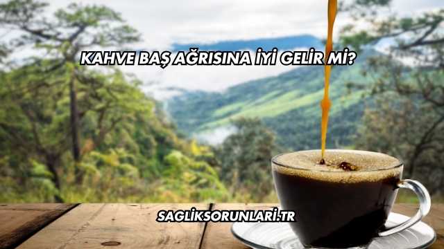 Kahve Baş Ağrısına İyi Gelir mi?