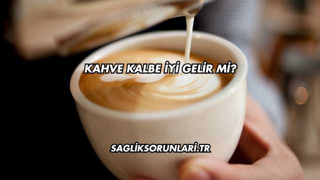 Kahve Kalbe İyi Gelir mi?