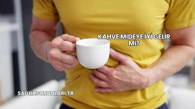 Kahve Mideye İyi Gelir mi?