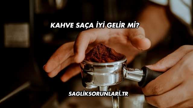 Kahve Saça İyi Gelir mi?