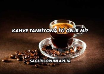 Kahve Tansiyona İyi Gelir mi?