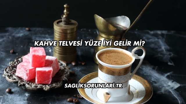 Kahve Telvesi Yüze İyi Gelir mi?