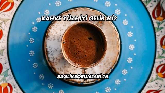 Kahve Yüze İyi Gelir mi?