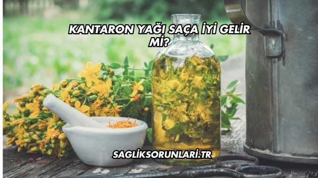 Kantaron Yağı Saça İyi Gelir mi?