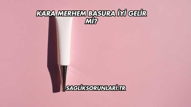 Kara Merhem Basura İyi Gelir mi?