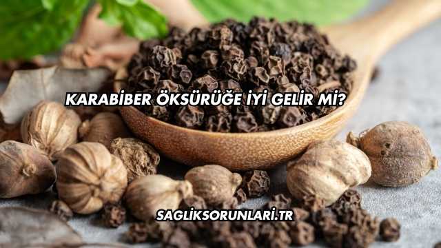 Karabiber Öksürüğe İyi Gelir mi?