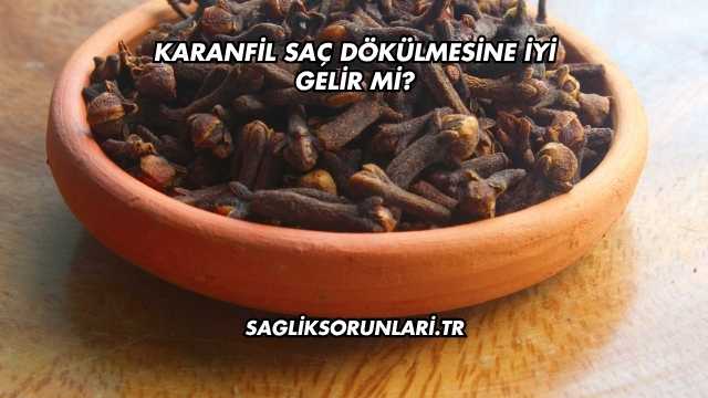 Karanfil Saç Dökülmesine İyi Gelir mi?