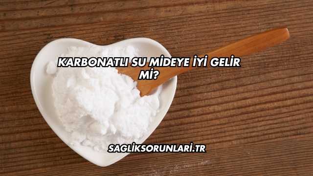 Karbonatlı Su Mideye İyi Gelir mi?