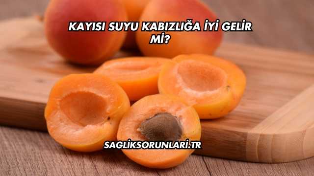 Kayısı Suyu Kabızlığa İyi Gelir mi?