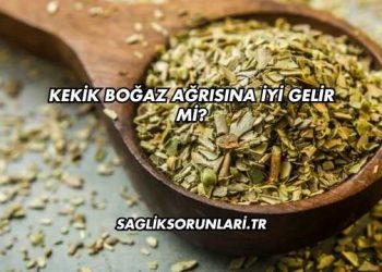 Kekik Boğaz Ağrısına İyi Gelir mi?