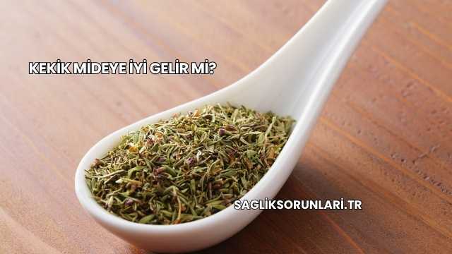 Kekik Mideye İyi Gelir mi?