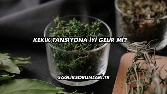 Kekik Tansiyona İyi Gelir mi?