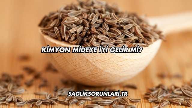 Kimyon Mideye İyi Gelir mi?