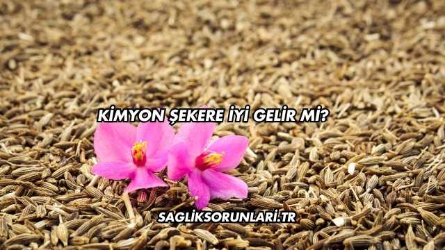 Kimyon Şekere İyi Gelir mi?