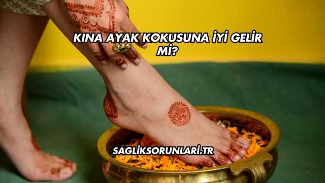 Kına Ayak Kokusuna İyi Gelir mi?