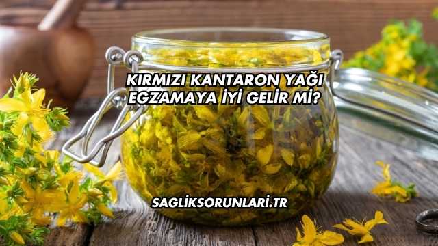 Kırmızı Kantaron Yağı Egzamaya İyi Gelir mi?
