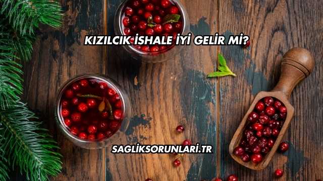 Kızılcık İshale İyi Gelir mi?