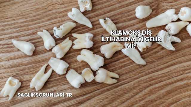Klamoks Diş İltihabına İyi Gelir mi?