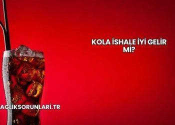 Kola İshale İyi Gelir mi?