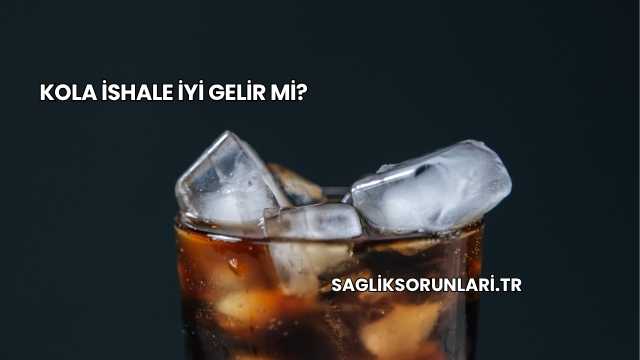 Kola İshale İyi Gelir mi?